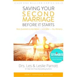 Les Parrott,Leslie Parrott Saving Your Second Marriage Before It Starts: Nine Questions to Ask Before -- and After -- You Remarry