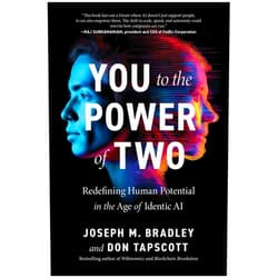 Joseph Bradley,Don Tapscott You to the Power of Two: Redefining Human Potential in the Age of Identic AI