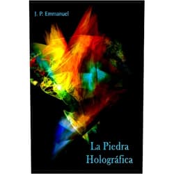 Jorge Alfredo Torres Carrasquillo,J.P Emmanuel La Piedra Holográfica (Trilogía Poética) (Spanish Edition)