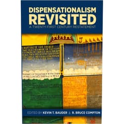 Kevin T Bauder,Dr. William D. Barrick,Dr. Roy Beacham,Dr. Douglas Brown,Dr. W. Ed Glenny,Dr. O. Andrew Hudson,Dr. Ryan Martin,Dr. Larry Pettegrew,Dr. Johnathan Pratt,Dr. R. Bruce Compton Dispensationalism Revisited: A Twenty-First Century Restatement