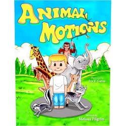 By Melissa Pilgrim (Author), Ira V Gates (Illustrator) Animal Motions