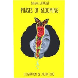Briana LaFrazier,Brittney M. Hinton,Darrel E. Hinton,Terence Walker,Symone Jenkins,Morgan Myers,Main Man,LB The Poet,Julian Kidd Phases of Blooming