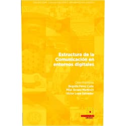 Spanish Edition by Begoña Pérez Calle (Author, Editor), Pedro Solana González (Author), Mónica Castro Fuentes (Author), Francisco-Javier Lena Acebo (Author), M ª Elena García-Ruiz (Author), Ana Rosado Cubero (Author), María Teresa Freire Rubio (Author), Gloria Quiroga Valle (Author), Stefano Spalletti (Author), Fernando López Castellano (Author), May Mirallas Ferrer (Author), Eva Bunbury Bustillo (Author), Elena Bandrés Goldáraz (Author), Manuel Alejandro Rivera Careaga (Author), Amor Díez-Ticio Duce (Author), Pilar Arranz Martínez (Editor), Victor Lope Salvador (Editor) & 14 more Estructura de la Comunicación en entornos digitales (Spanish Edition)
