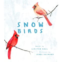 Kirsten Hall,Jenni Desmond Snow Birds: A Picture Book