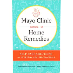 Cindy A. Kermott M.D. M.P.H.,Gail M. Boriel M.B.B.S. M.P.H. Mayo Clinic Guide to Home Remedies: Self-Care Solutions for Everyday Health Concerns