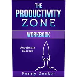 Penny Zenker The Productivity Zone : Workbook