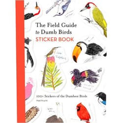 Matt Kracht The Field Guide to Dumb Birds Sticker Book: 100+ Stickers of the Dumbest Birds