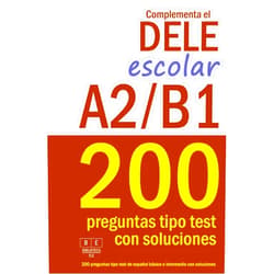 Vanesa Fuentes Complementa el DELE escolar A2/B1 - 200 preguntas tipo test de español básico e intermedio con soluciones: Para repasar la gramática y el vocabulario ... nivel B1 (Biblioteca ELE) (Spanish Edition)