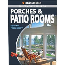 Phil Schmidt Black & Decker Complete Guide to Porches & Patio Rooms