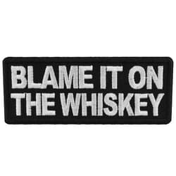 Ivamis Trading Blame it on The Whiskey Patch - 4x1.5 inch. Embroidered Iron on Patch