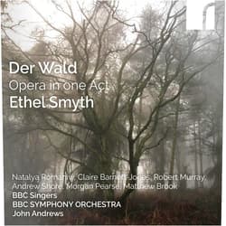 Andrew Shore (Artist), Natalya Romaniw (Artist), Claire Barnett-Jones (Artist), Robert Murray (Artist), Morgan Pearse (Artist), Ethel Smyth (Composer) & 3 more Format: Audio CD Der Wald: Opera in One Act by Ethel Smyth