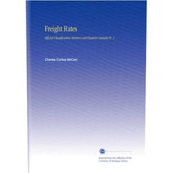 Charles Curtice McCain Freight Rates: Official Classification Territory and Eastern Canada Pt. 1