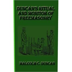 Malcolm C Duncan Duncan's Ritual and Monitor of Freemasonry