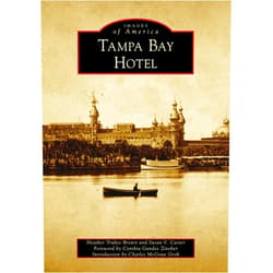 Heather Trubee Brown,Susan V. Carter,for the Henry B. Plant Museum,Charles McGraw Groh,Cynthia Gandee Zinober Tampa Bay Hotel (Images of America)