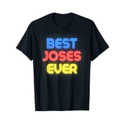 Joses Name Shirts & Gifts Best Joses Ever - Funny Joses Name Joses T-Shirt