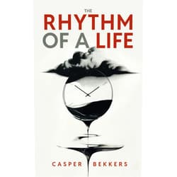 Casper Bekkers The Rhythm Of A Life