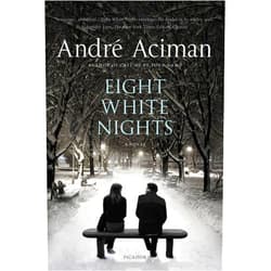 By André Aciman (Author) Format: Kindle Edition Eight White Nights: A Novel