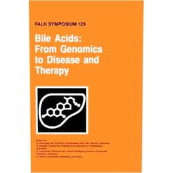 G. Paumgartner,D. Keppler,U. Leuschner,A. Stiehl Bile Acids: From Genomics to Disease and Therapy (Falk Symposium, 129)