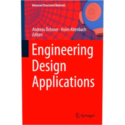 Andreas Öchsner,Holm Altenbach Engineering Design Applications (Advanced Structured Materials Book 92)