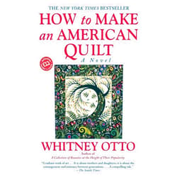 By Whitney Otto (Author) How to Make an American Quilt: A Novel