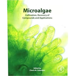 Charis M. Galanakis Microalgae: Cultivation, Recovery of Compounds and Applications
