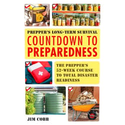 Jim Cobb Prepper's Long-Term Survival: Countdown to Preparedness: The Prepper's 52-Week Course to Total Disaster Readiness (Books for Preppers)