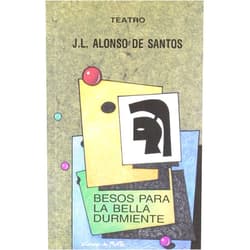 Spanish Edition by Jose Luis Alonso de Santos (Author) Besos para la bella durmiente