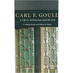 By T. William Booth (Author), William H. Wilson (Author), Theodore William Booth (Author) & 0 more Carl F. Gould: A Life in Architecture and the Arts