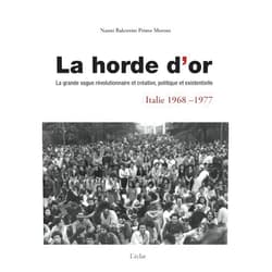 French Edition by Nanni BALESTRINI (Author), Primo MORONI (Author), Jeanne REVEL (Translator), Jean-Baptiste LEROUX (Translator), Pierre Vincent CRESCERI (Translator), Laurent GUILLOTEAU (Translator) & 3 more LA HORDE D'OR