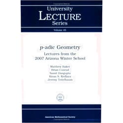 By Matthew Baker (Author), Brian Conrad (Author), Samit Dasgupta (Author), Kiran S. Kedlaya (Author), Jeremy Teitelbaum (Author), edited by David Savitt (Author), and Dinesh S. Thakur (Author) & 3 more $p$-adic Geometry (University Lecture Series, 45)