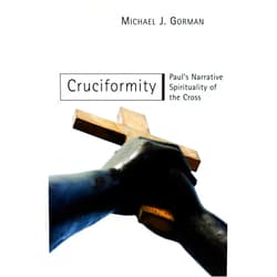 Michael J. Gorman Cruciformity: Paul's Narrative Spirituality of the Cross