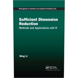 Bing Li Sufficient Dimension Reduction (Chapman & Hall/CRC Monographs on Statistics and Applied Probability)