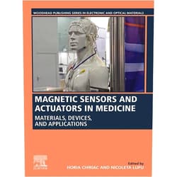 By Horia Chiriac (Editor), Nicoleta Lupu (Editor) Format: Kindle Edition Magnetic Sensors and Actuators in Medicine: Materials, Devices, and Applications (Woodhead Publishing Series in Electronic and Optical Materials)
