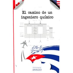 Spanish Edition by Alberto González (Author), Baltasar S Martín (Editor), Fabio A Ramirez (Illustrator), Abel Garcia (Illustrator), Roberto Bauta (Translator) & 1 more El camino de un ingeniero químico (Spanish Edition)