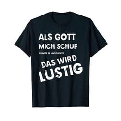 Die Besten Ehemänner & Väter Spruch Motive Als Gott Mich Schuf Grinste Er Und Dachte Das Wird Funny T-Shirt