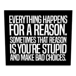AMERICAN LUXURY GIFTS Funny Wall Art – Everything Happens for a Reason Quote – 10x8 Unframed – Black and White Typographic Print for Home, Office, Shop or Man Cave, Modern Minimalist Wall Decor and Humorous Artwork