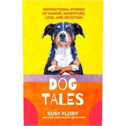 Susy Flory Dog Tales: Inspirational Stories of Humor, Adventure, and Devotion