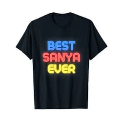Sanya Name Shirts & Gifts Best Sanya Ever - Funny Sanya Name Sanya T-Shirt