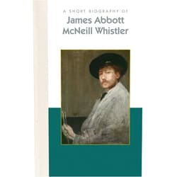 Applewood Books A Short Biography of James Abbott McNeill Whistler (Short Biographies)