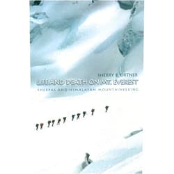 Sherry B. Ortner Life and Death on Mt. Everest: Sherpas and Himalayan Mountaineering