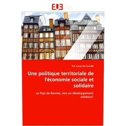 Eric Lucas de Couville Une politique territoriale de l'économie sociale et solidaire: Le Pays de Rennes, vers un développement solidaire? (Omn.Univ.Europ.) (French Edition)