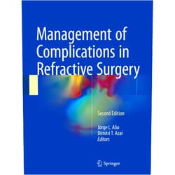 Jorge L. Alio,Dimitri T. Azar Management of Complications in Refractive Surgery
