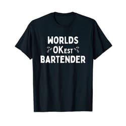 Fun Bartender Shop Worlds OKest OKAY est OK Bartender Funny Vintage T-Shirt