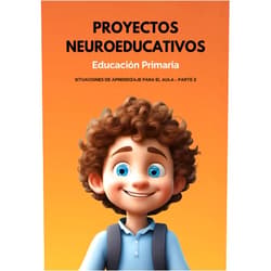 Juan Ángel Collado Martínez,Daniel Navarro Ardoy,Celia Morales Pérez,Lidia María García Soler,Nidia de la Balma Sánchez García,Francesc Vicent Nogales Sancho Proyectos Neuroeducativos en Educación Primaria: Situaciones de Aprendizaje para el Aula - PARTE 2 (Spanish Edition)
