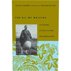 By Santoka Taneda (Author), Burton Watson (Translator) For All My Walking