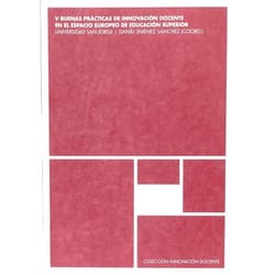 Spanish Edition by Gema Alcolea Díaz (Author), Francisco Javier Álvarez Atarés (Author), Jesús Manuel Bergues Cabrales (Author), Almudena Buesa Estéllez (Author), Sergio Calavia (Author), Carlos Cámara Menoyo (Author), María Caro Cabrera (Author), Pedro José Carpio López (Author), Beatriz Carrasquer Álvarez (Author), Fiona Crean (Author), Manuel Emilio Colomé Hidalgo (Author), Saúl Contreras Palma (Author), Karol Cubero Vásquez (Author), África Domingo Montes (Author), Adriana Duaso Iriarte (Author), Pilar Esterán Abad (Author), Pablo Fernández Arias (Author), Yasmina Hamam Alcober (Author), Pablo Herrero Gallego (Author), Mar¡a José Lago (Author), Jorge Ignacio Laguna Andrés (Author), Elisa Langa Morales (Author), Fabiola Cristina Lapaix Báez (Author), Laura Lomba Eraso (Author), José María Mezquita Mezquita (Author), Violeta Monasterio Bazán (Author), Nashwa Nashaat Sobhy (Author), Almudena Nevado Llopis (Author), Jorge Nevado Llopis (Author), Francisca Pérez Pérez (Author), Adrián Ponz Miranda (Author), David Recio (Author), Alberto Rey Núñez (Author), Alberto Rubio Peirotén (Author), Manuel Pablo Rubio Cavero (Author), Lucía Sagarra Romero (Author), Inocente Soto Calzado (Author), Eva Terrado Sieso (Author), Rebeca Usán (Author), Diego Vergara Rodríguez (Author), Lucía Villanueva Monge (Author), Saioa Villar (Author), Enrique Salvo Lizalde (Cover Art), Daniel Jiménez Sánchez (Collaborator, Contributor) & 42 more V Buenas prácticas de innovación docente en el Espacio Europeo de Educación Superior. Universidad San Jorge