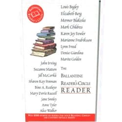 By Jane Smiley (Author), Mark Childress (Author), Elizabeth Berg (Author), Mermer Blakeslee (Author), Karen Joy Fowler (Author), Marita Golden (Author), Marianne Fredriksson (Author), Alice Walker (Author), Jill McCorkle (Author), Louis Begley (Author), Sharon Kay Penman (Author), Lynn Freed (Author), Mary Doria Russell (Author), Denise Giardina (Author), Anne Tyler (Author) & 11 more The Ballantine Reader's Circle Reader