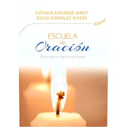 Spanish Edition by Padre Gustavo Jamut (Author), Diego González Rivera (Author) Escuela de Oración para crecer espiritualmente