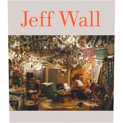 Peter Galassi,James Rondeau,Jeff Wall,Neal Benezra Jeff Wall