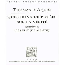 French Edition by K S Ong-Van-Cung (Author) Thomas d'Aquin: Questions Disputees Sur La Verite: Question X: l'Esprit (de Mente) (Bibliotheque Des Textes Philosophiques) (French Edition)